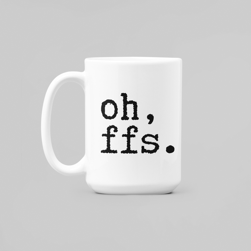 oh ffs. Mug