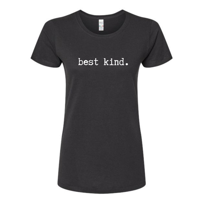 Best Kind Ladies T-Shirt