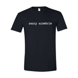 Saucy Arsehole Unisex T-Shirt