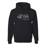 I Make My Own Jiggs Dinner Unisex Hoodie