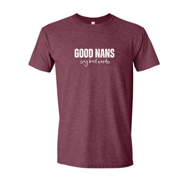 Good Nans Say Bad Words Unisex T-Shirt