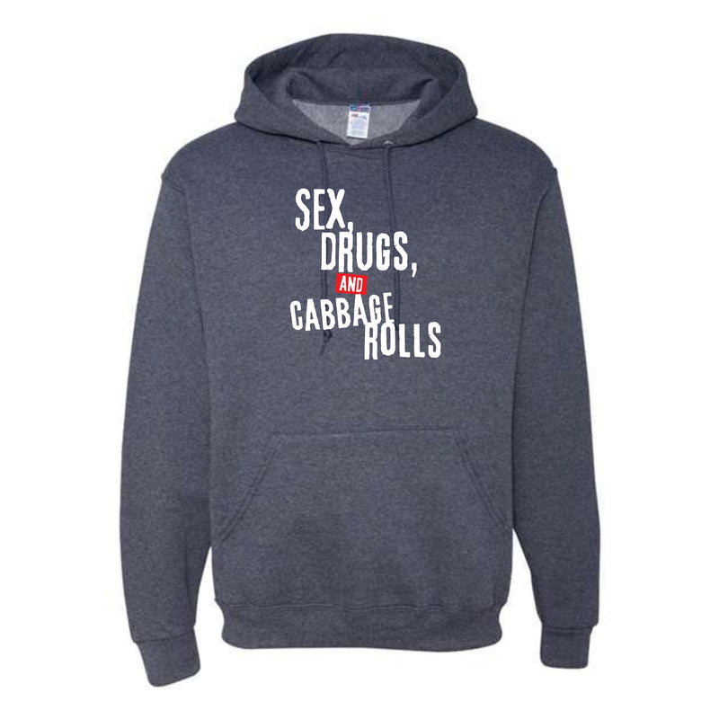 Sex, Drugs, and Cabbage Rolls Unisex Hoodie