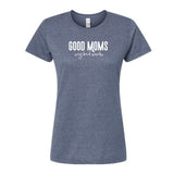 Good Moms Say Bad Words Ladies T-Shirt