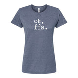 oh ffs Ladies T-Shirt
