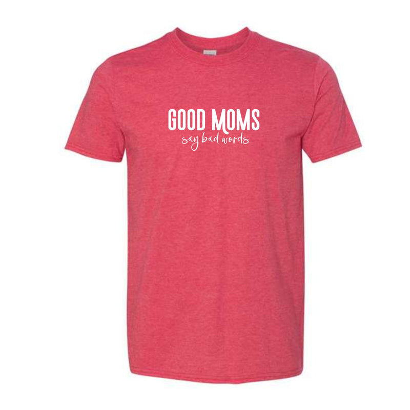 Good Moms Say Bad Words Unisex T-Shirt