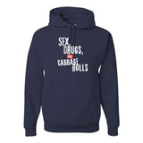 Sex, Drugs, and Cabbage Rolls Unisex Hoodie